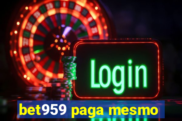 bet959 paga mesmo